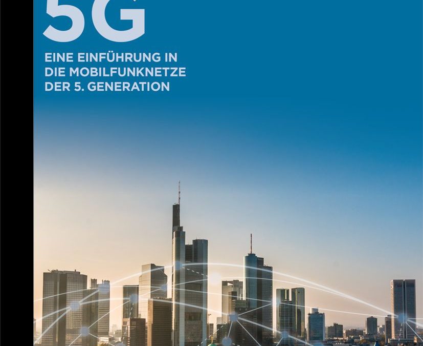 5G – Eine Einführung in die Mobilfunknetze der 5. Generation
