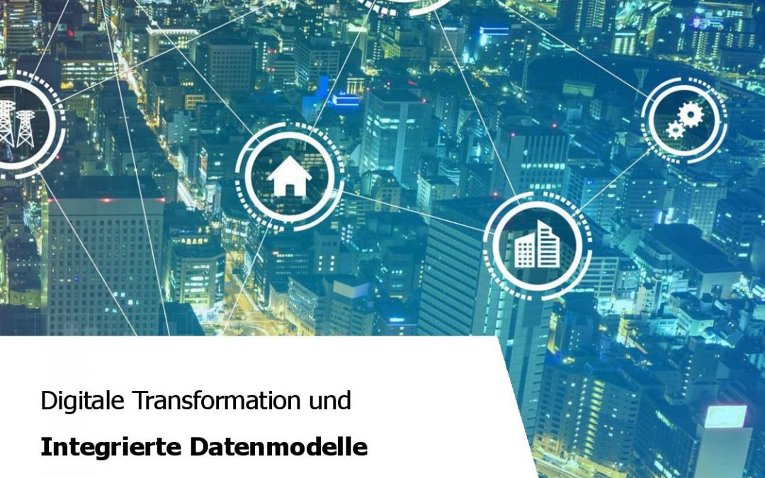 Digitale Transformation und integrierte Datenmodelle